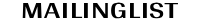 Mailinglist